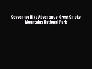 Download Scavenger Hike Adventures: Great Smoky Mountains National Park Ebook Online