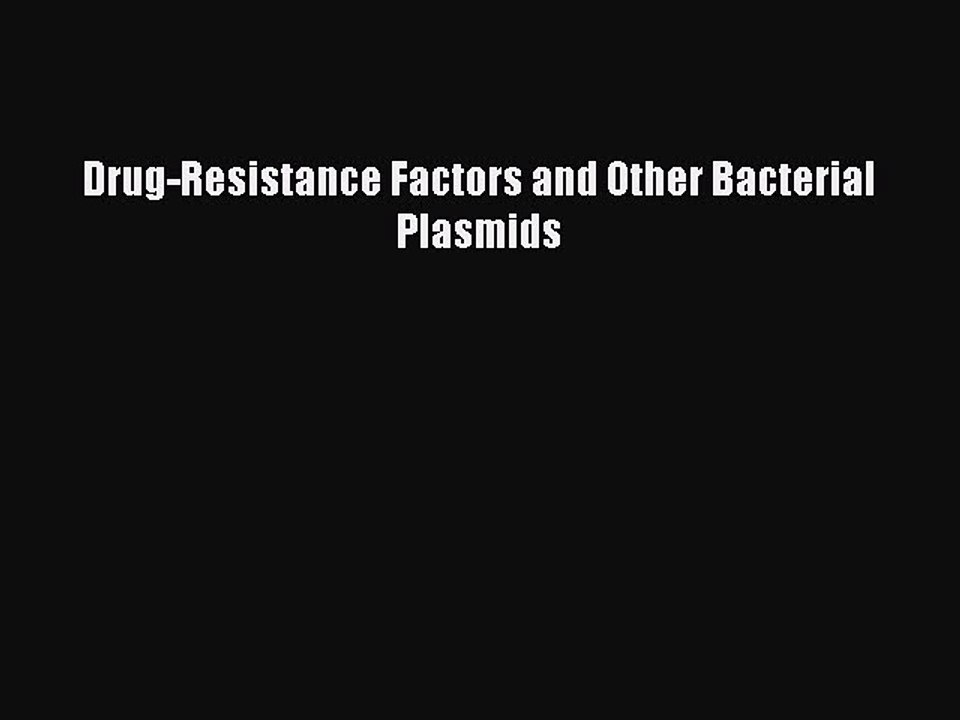 Download Drug-Resistance Factors and Other Bacterial Plasmids  Read Online