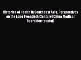 PDF Histories of Health in Southeast Asia: Perspectives on the Long Twentieth Century (China