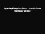 Download Opposing Viewpoints Series - Juvenile Crime (hardcover edition)  EBook