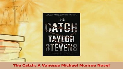 PDF  The Catch A Vanessa Michael Munroe Novel PDF Book Free