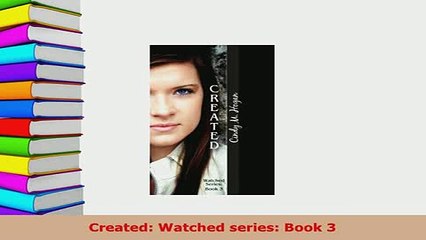 PDF  Created Watched series Book 3 PDF Book Free