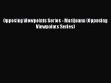 Download Opposing Viewpoints Series - Marijuana (Opposing Viewpoints Series) Free Books