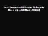 Download Social Research on Children and Adolescents: Ethical Issues (SAGE Focus Editions)