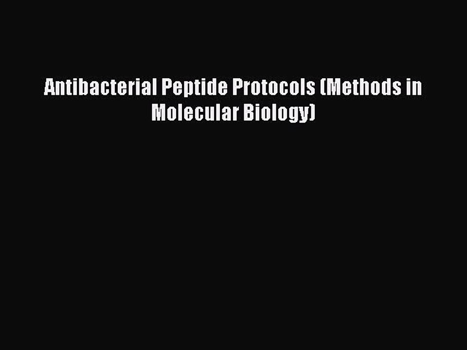 Download Antibacterial Peptide Protocols (Methods in Molecular Biology) Free Books