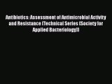 Download Antibiotics: Assessment of Antimicrobial Activity and Resistance (Technical Series