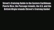 Read Street's Cruising Guide to the Eastern Caribbean: Puerto Rico the Passage Islands the