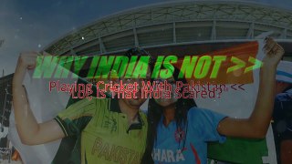 Why India Is Not Playing Cricket With Pakistan