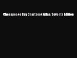 Read Chesapeake Bay Chartbook Atlas: Seventh Edition Ebook Free