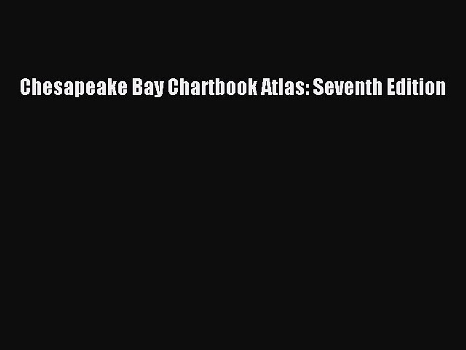 Read Chesapeake Bay Chartbook Atlas: Seventh Edition Ebook Free