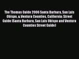 Read The Thomas Guide 2006 Santa Barbara San Luis Obispo & Ventura Counties California: Street