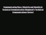 PDF Communicating Race Ethnicity and Identity in Technical Communication (Baywood's Technical