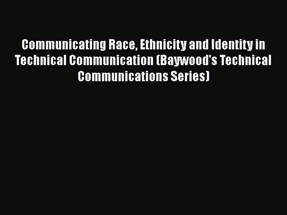 PDF Communicating Race Ethnicity and Identity in Technical Communication (Baywood's Technical