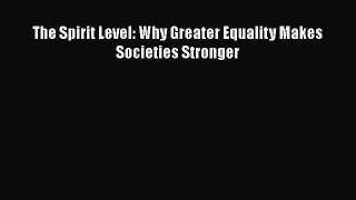 Download The Spirit Level: Why Greater Equality Makes Societies Stronger Free Books