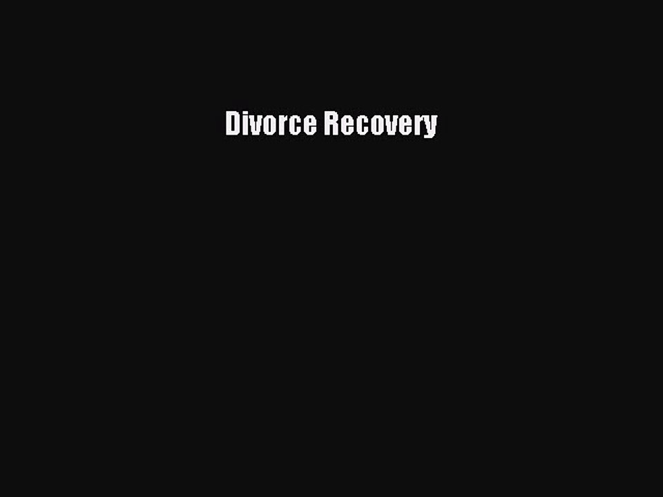 PDF Divorce Recovery Free Books
