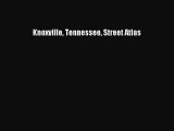 Read Knoxville Tennessee Street Atlas Ebook Free