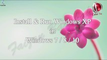 Install & Run Windows XP in Windows 7 / 8 / 10
