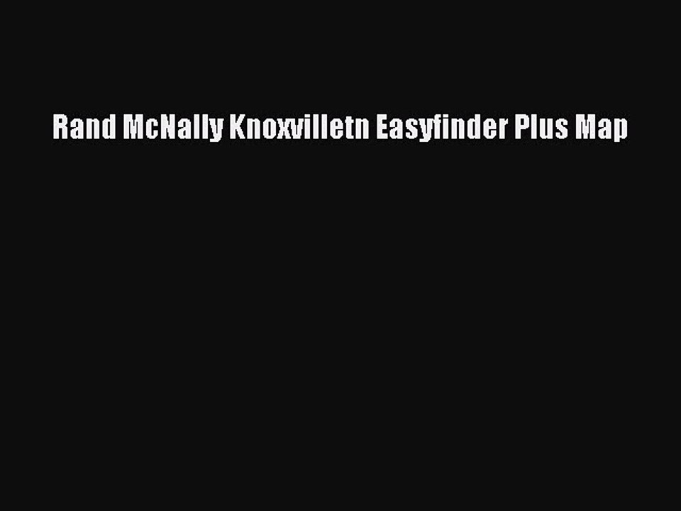Read Rand McNally Knoxvilletn Easyfinder Plus Map Ebook Free