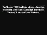 Read The Thomas 2006 San Diego & Orange Counties Califorina: Street Guide (San Diego and Orange