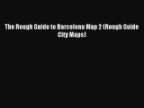 Read The Rough Guide to Barcelona Map 2 (Rough Guide City Maps) Ebook Free