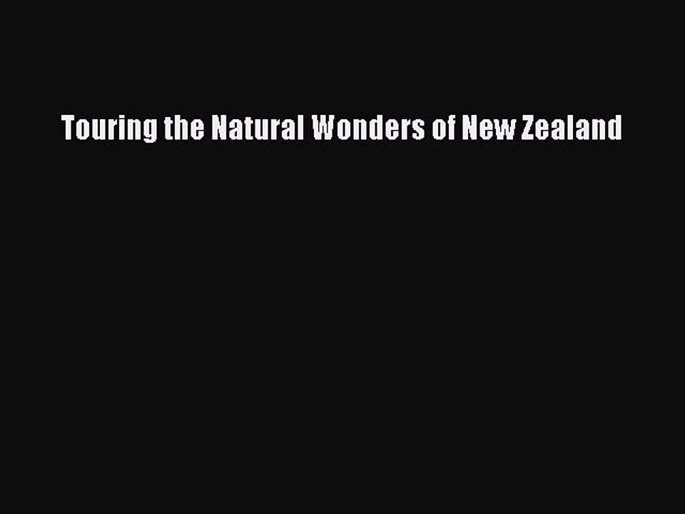Read Touring the Natural Wonders of New Zealand Ebook Free