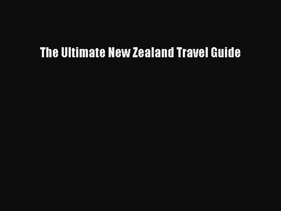 Read The Ultimate New Zealand Travel Guide Ebook Free