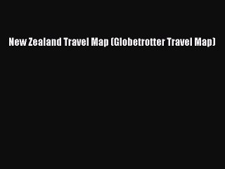 Read New Zealand Travel Map (Globetrotter Travel Map) Ebook Free