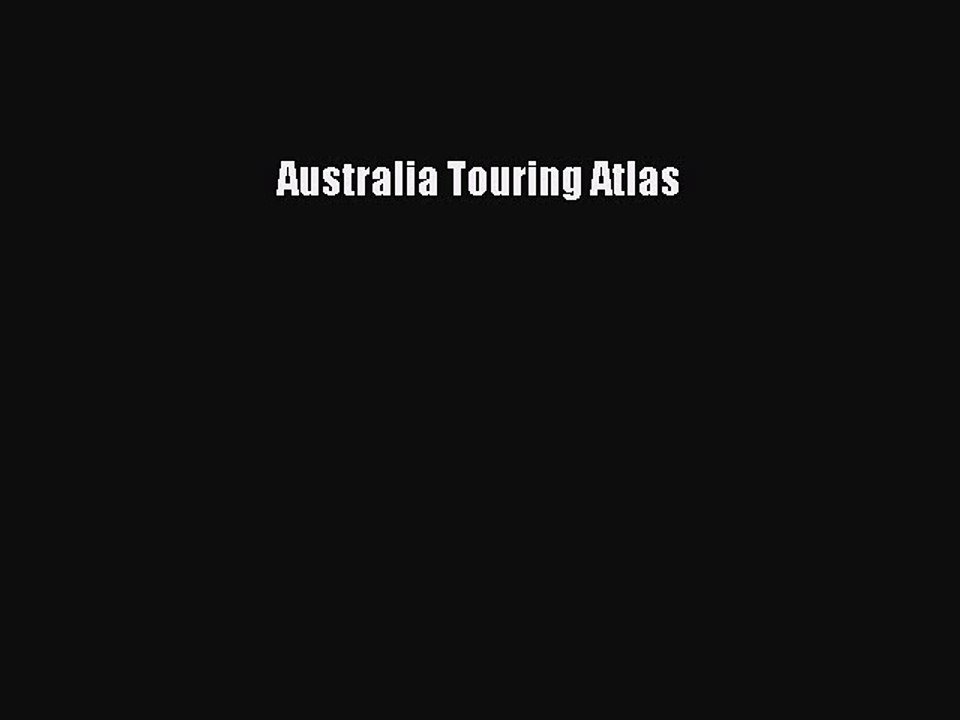 Read Australia Touring Atlas Ebook Free
