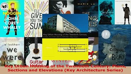 Download  Key Urban Housing of the Twentieth Century Plans Sections and Elevations Key Free Books
