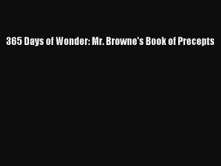 [Download PDF] 365 Days of Wonder: Mr. Browne's Book of Precepts Ebook Free