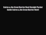 Read Cairns & the Great Barrier Reef (Insight Pocket Guide Cairns & the Great Barrier Reef)