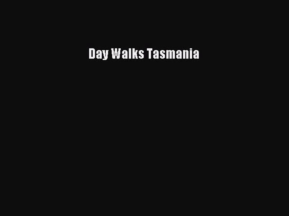 Read Day Walks Tasmania Ebook Free