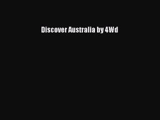 Read Discover Australia by 4Wd Ebook Free