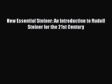 [PDF] New Essential Steiner: An Introduction to Rudolf Steiner for the 21st Century [Read]