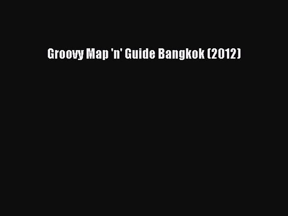Read Groovy Map 'n' Guide Bangkok (2012) Ebook Free