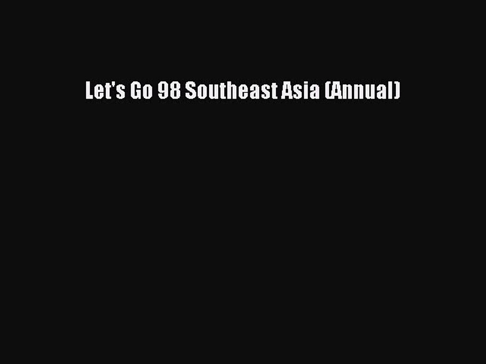 Read Let's Go 98 Southeast Asia (Annual) PDF Online