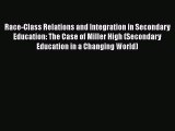 [PDF] Race-Class Relations and Integration in Secondary Education: The Case of Miller High