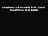 Read Diving Indonesia: A Guide to the World's Greatest Diving (Periplus Action Guides) Ebook