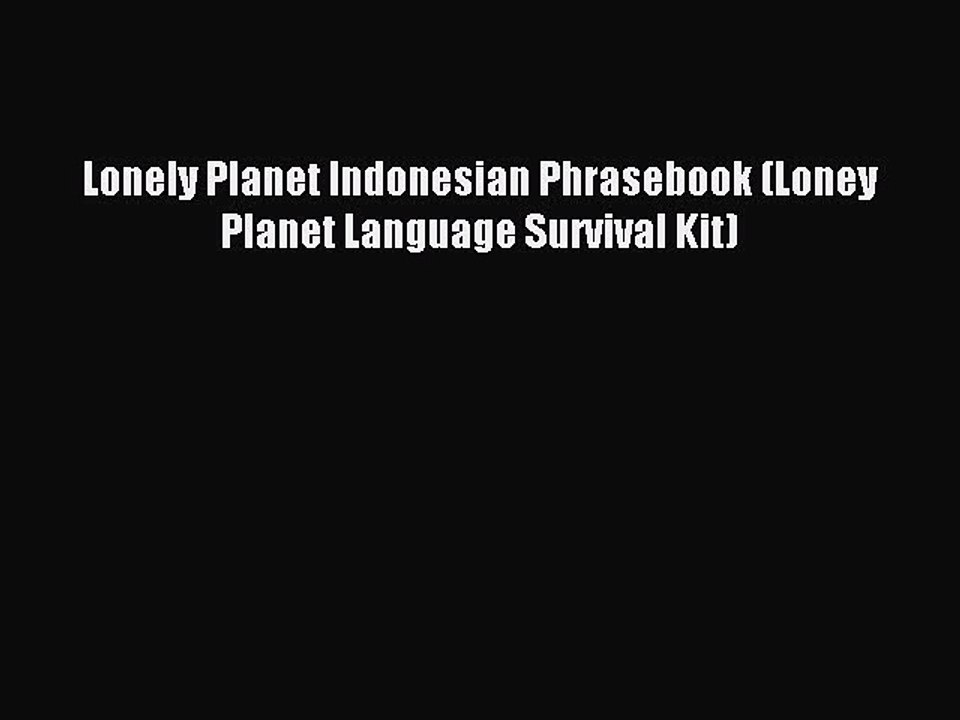 Read Lonely Planet Indonesian Phrasebook (Loney Planet Language Survival Kit) Ebook Free