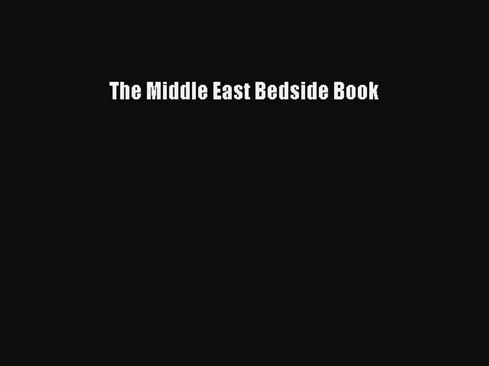 Read The Middle East Bedside Book Ebook Free