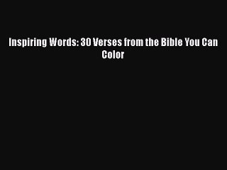 Download Inspiring Words: 30 Verses from the Bible You Can Color Free Books