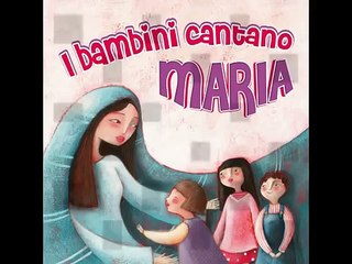 I bambini cantano Maria