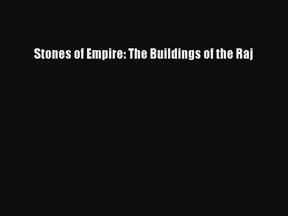 Read Stones of Empire: The Buildings of the Raj PDF Free