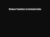 Download Women Travellers in Colonial India Ebook Online