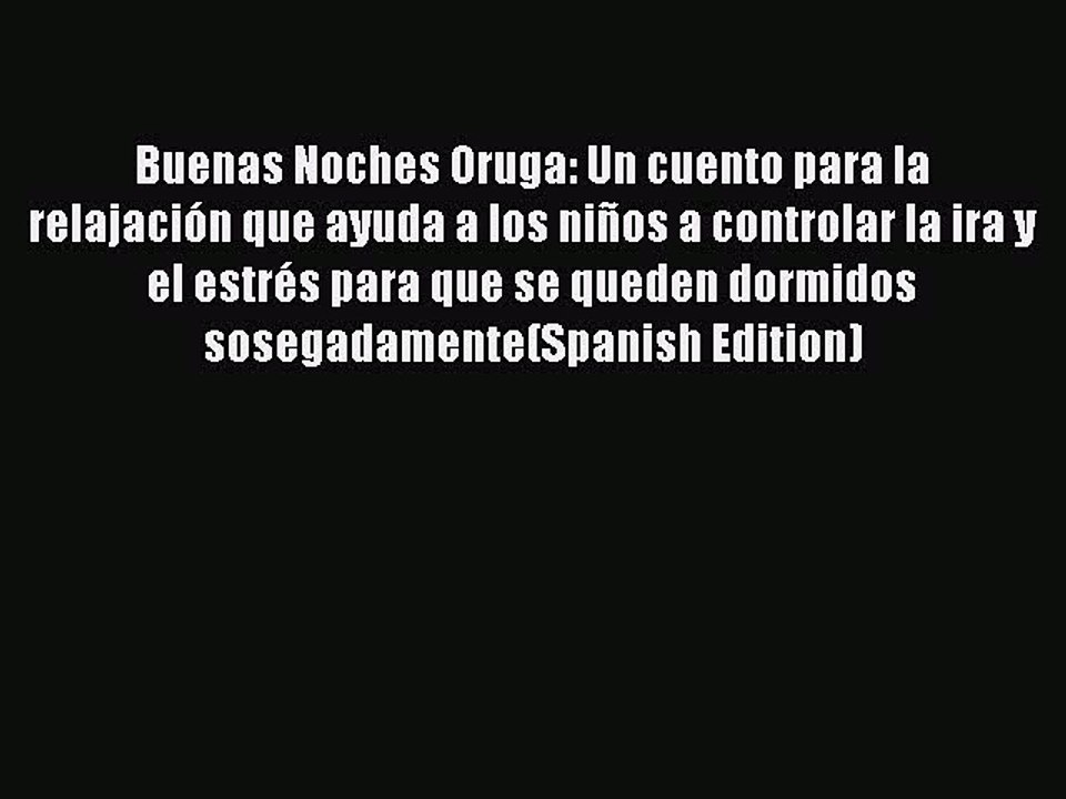 Download Buenas Noches Oruga: Un cuento para la relajación que ayuda a los niños a controlar