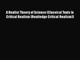 PDF A Realist Theory of Science (Classical Texts in Critical Realism (Routledge Critical Realism))