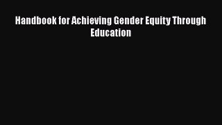 [PDF] Handbook for Achieving Gender Equity Through Education [Read] Online
