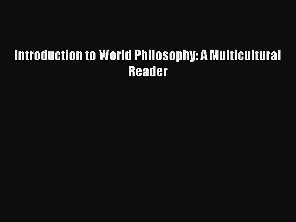 Download Introduction to World Philosophy: A Multicultural Reader  EBook