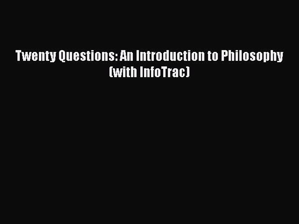 PDF Twenty Questions: An Introduction to Philosophy (with InfoTrac)  Read Online