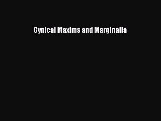 PDF Cynical Maxims and Marginalia Free Books